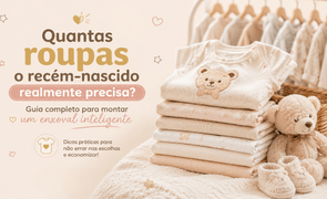 quantas roupas o recem nascido realmente precisa guia completo para maes